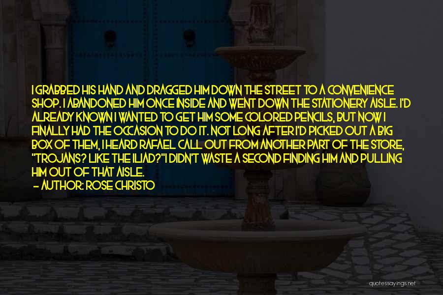 Trojans Quotes By Rose Christo