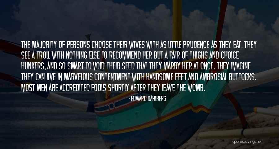Troll Quotes By Edward Dahlberg Troll Quotes By Edward Dahlberg