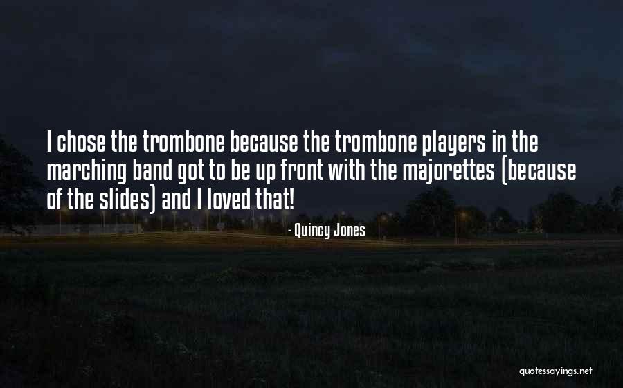Trombone Band Quotes By Quincy Jones Trombone Band Quotes By Quincy Jones