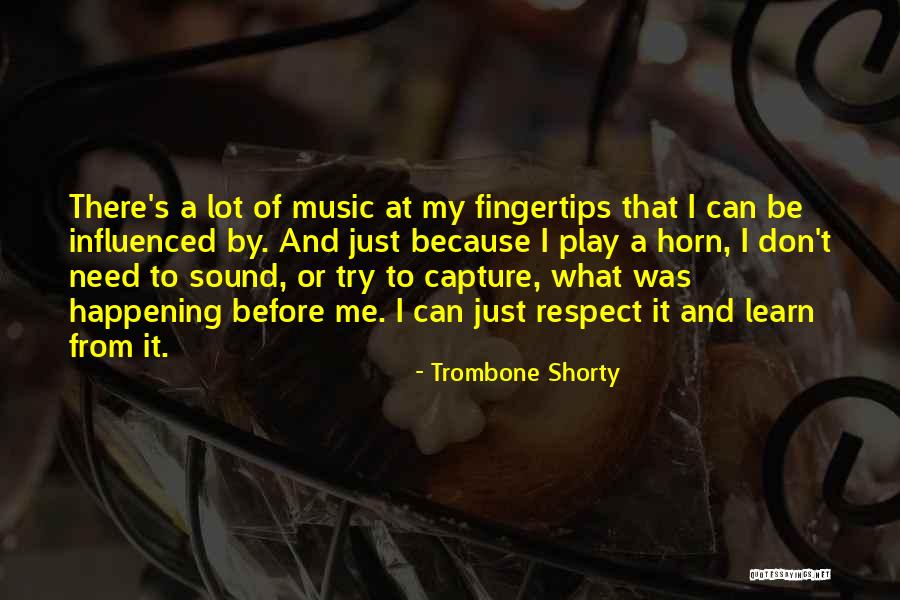 Trombone Shorty Quotes 1562412