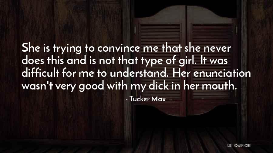 Trompetista Americano Quotes By Tucker Max Trompetista Americano Quotes By Tucker Max