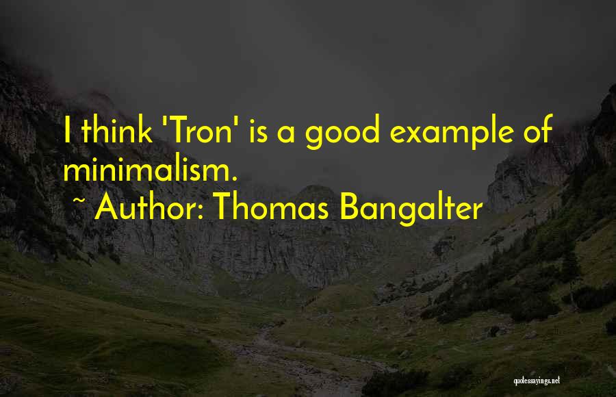 Tron Quotes By Thomas Bangalter