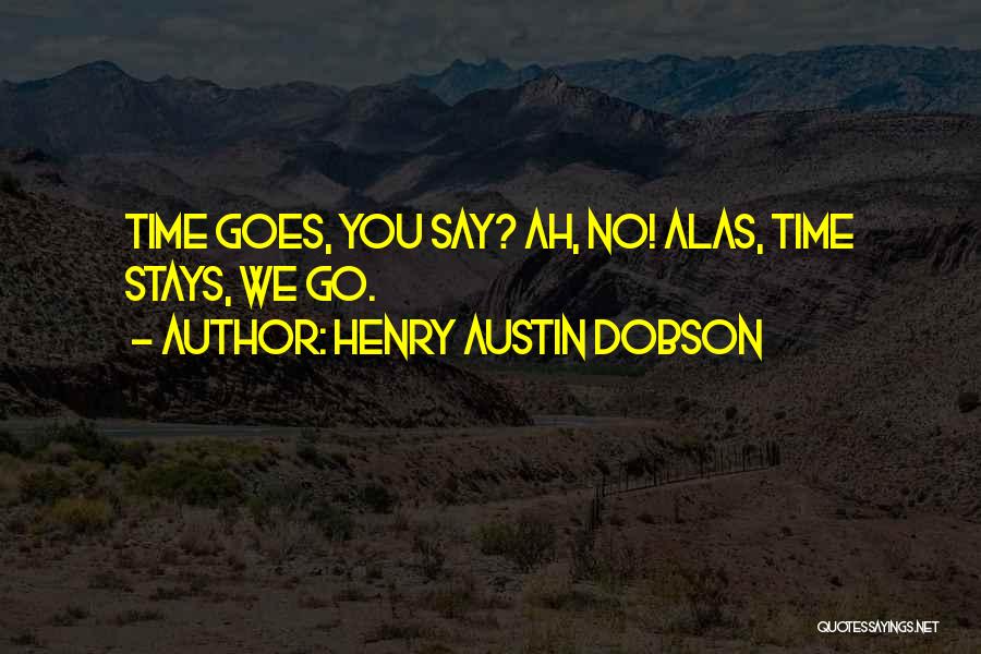 Tronchetto Quotes By Henry Austin Dobson