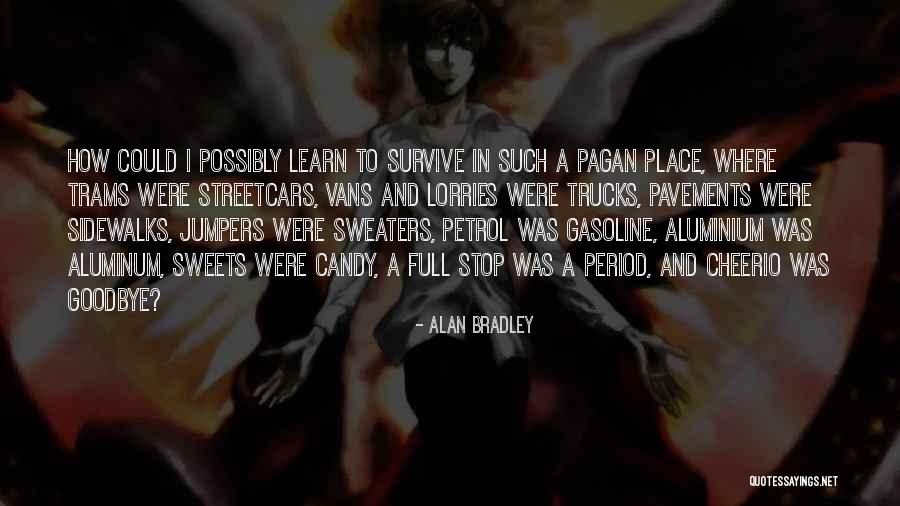 Tronchon Quotes By Alan Bradley Tronchon Quotes By Alan Bradley