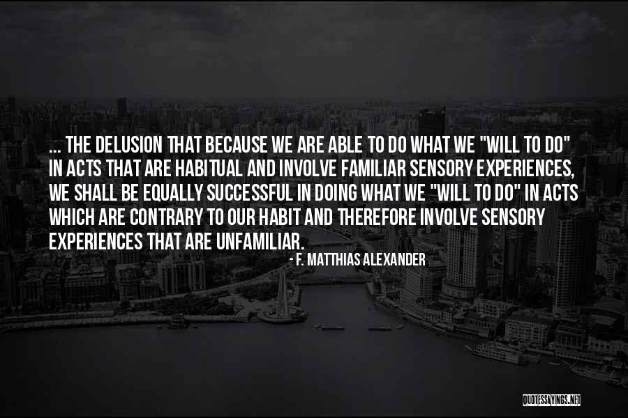 Tronto Ethics Quotes By F. Matthias Alexander Tronto Ethics Quotes By F. Matthias Alexander