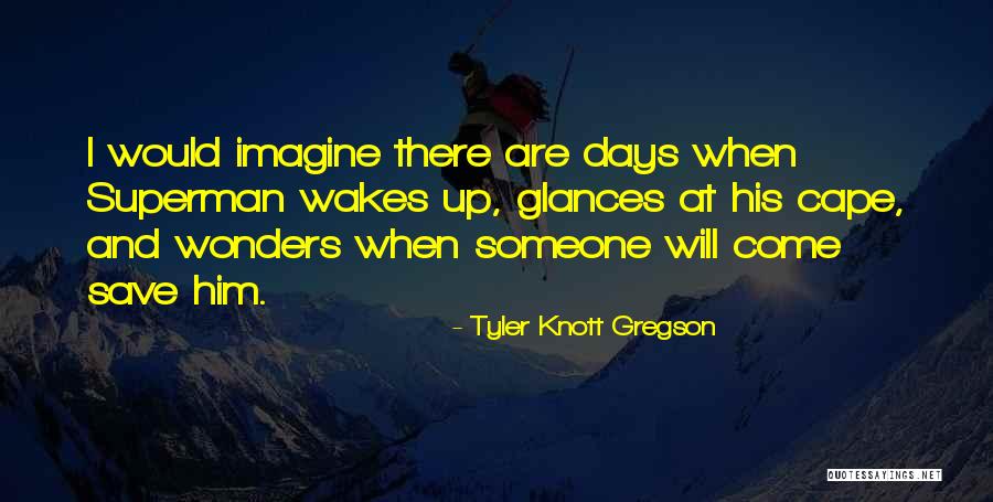 Tronto Ethics Quotes By Tyler Knott Gregson Tronto Ethics Quotes By Tyler Knott Gregson