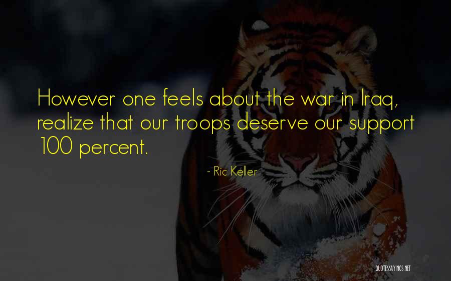 Troops Best Quotes By Ric Keller Troops Best Quotes By Ric Keller