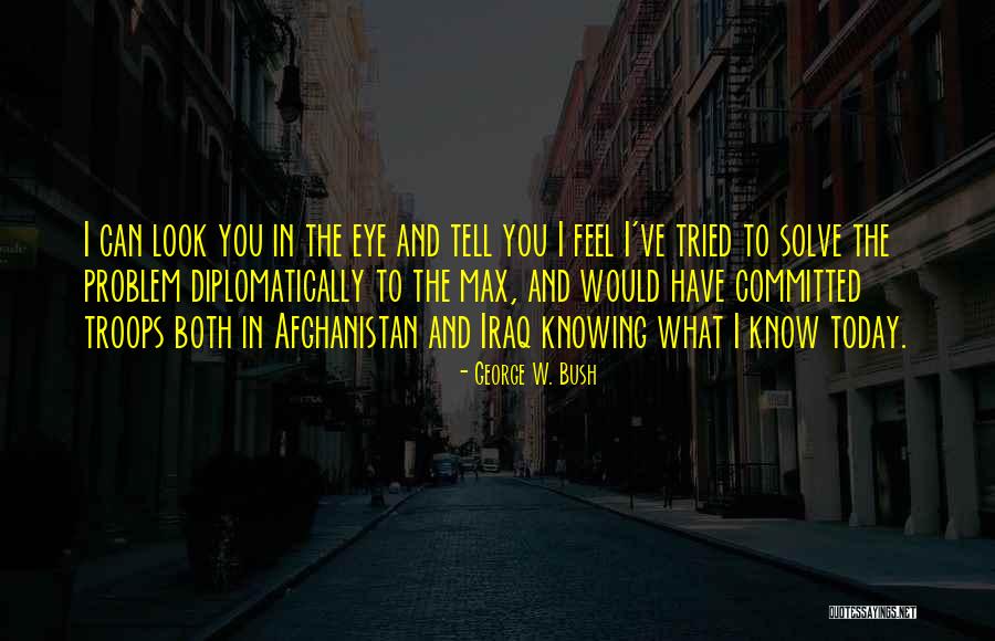 Troops In Iraq Quotes By George W. Bush Troops In Iraq Quotes By George W. Bush