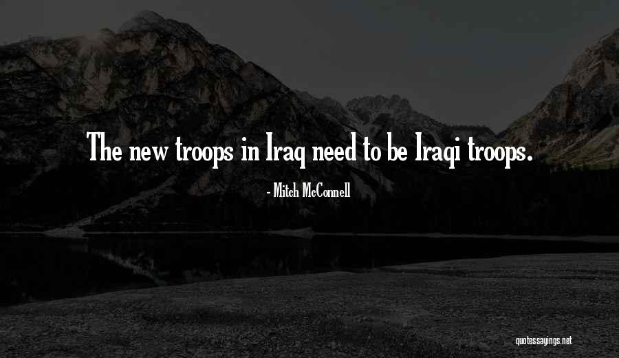 Troops In Iraq Quotes By Mitch McConnell Troops In Iraq Quotes By Mitch McConnell