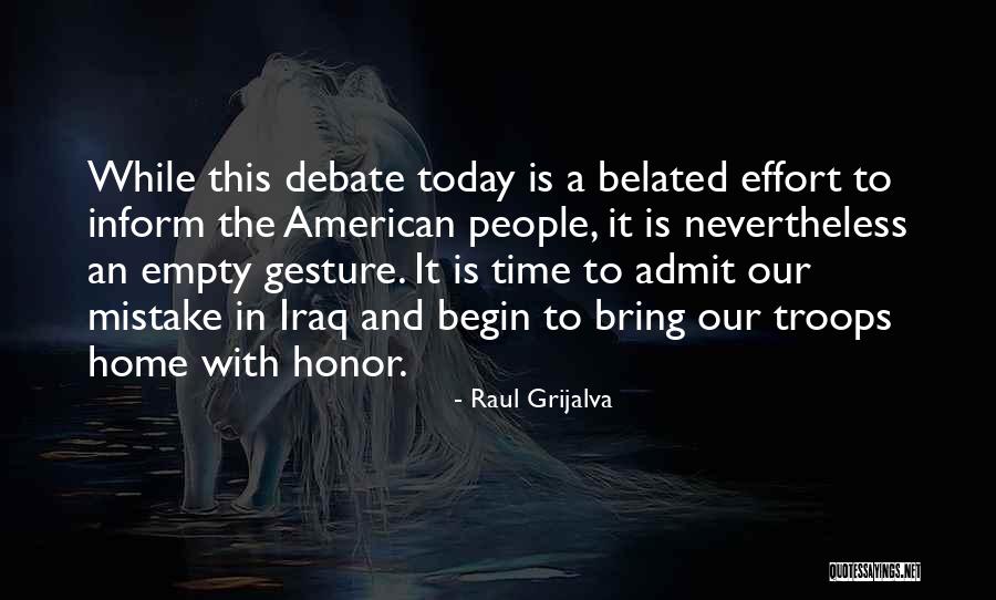 Troops In Iraq Quotes By Raul Grijalva Troops In Iraq Quotes By Raul Grijalva
