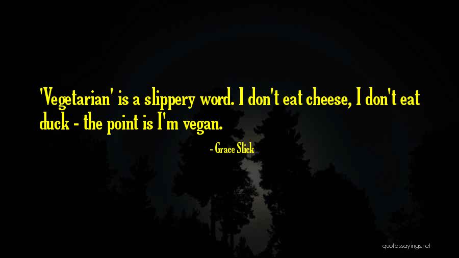 Troopship Himalaya Quotes By Grace Slick