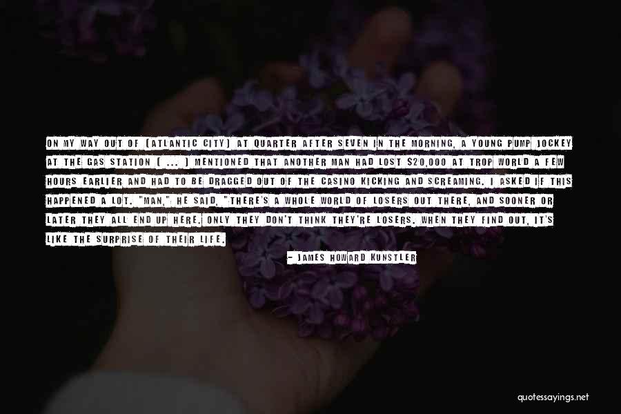 Trop Quotes By James Howard Kunstler Trop Quotes By James Howard Kunstler