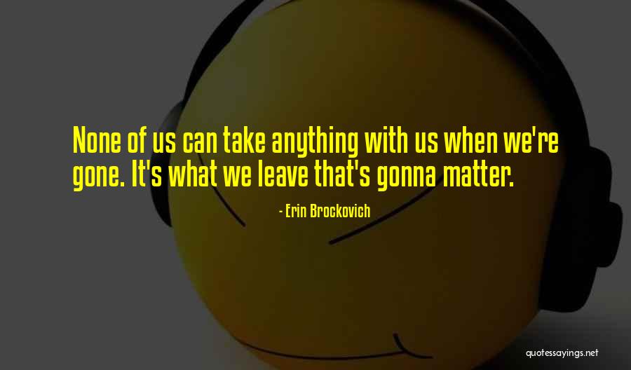 Tropa Quotes By Erin Brockovich Tropa Quotes By Erin Brockovich