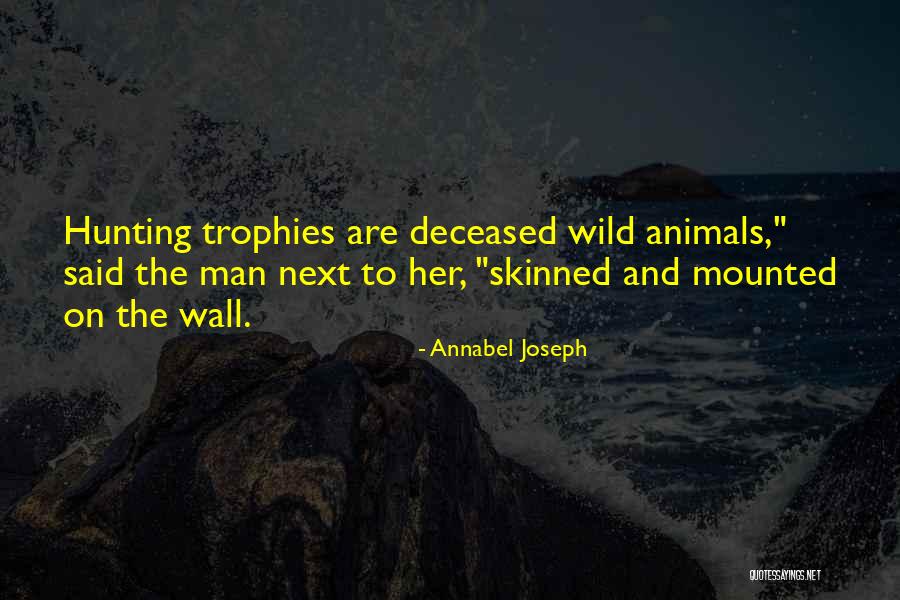 Trophies And Things Quotes By Annabel Joseph Trophies And Things Quotes By Annabel Joseph