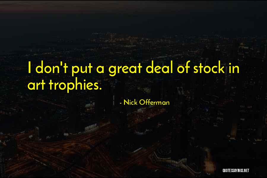 Trophies And Things Quotes By Nick Offerman Trophies And Things Quotes By Nick Offerman
