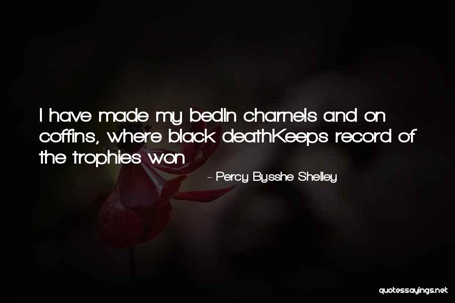 Trophies And Things Quotes By Percy Bysshe Shelley Trophies And Things Quotes By Percy Bysshe Shelley