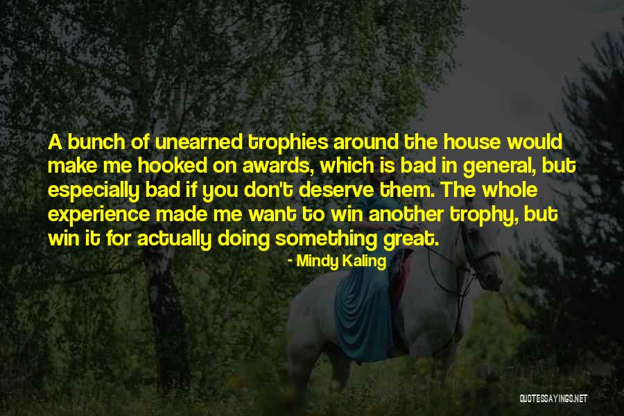 Trophies Quotes By Mindy Kaling Trophies Quotes By Mindy Kaling