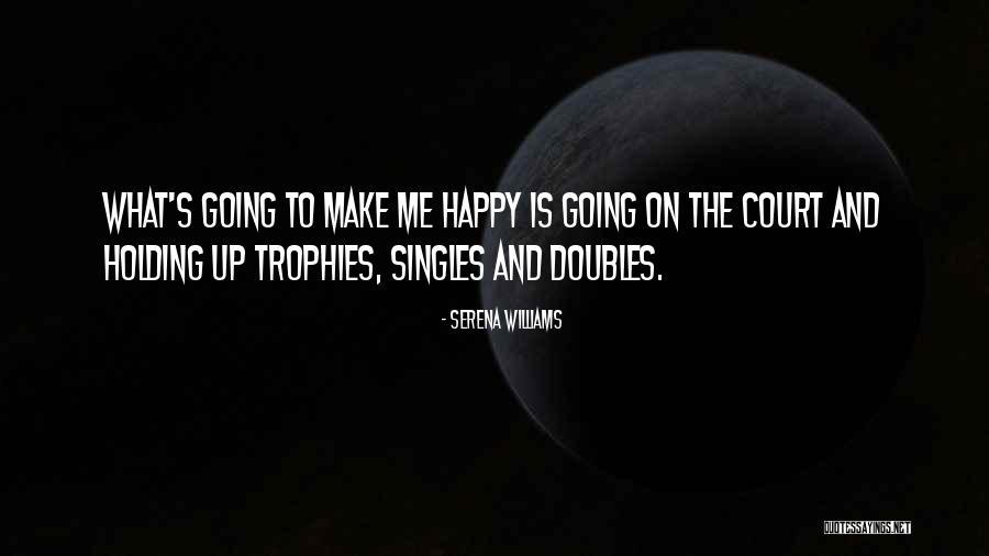 Trophies Quotes By Serena Williams Trophies Quotes By Serena Williams