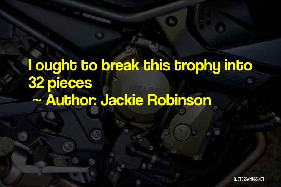 Trophy Quotes By Jackie Robinson