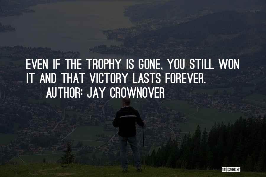 Trophy Quotes By Jay Crownover