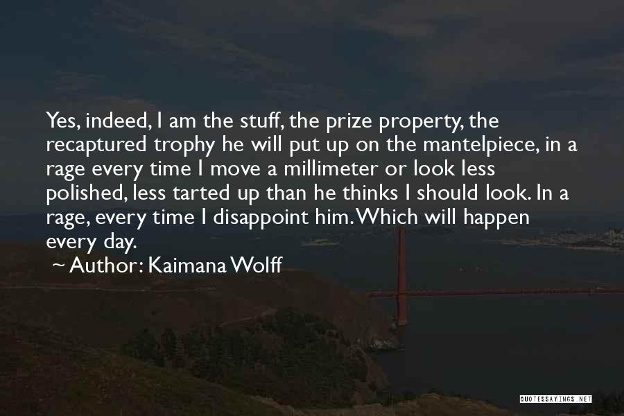 Trophy Quotes By Kaimana Wolff