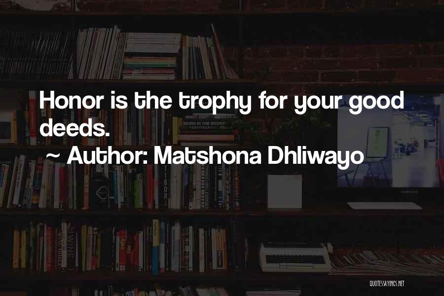 Trophy Quotes By Matshona Dhliwayo