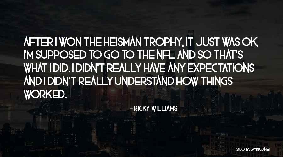 Trophy Quotes By Ricky Williams Trophy Quotes By Ricky Williams