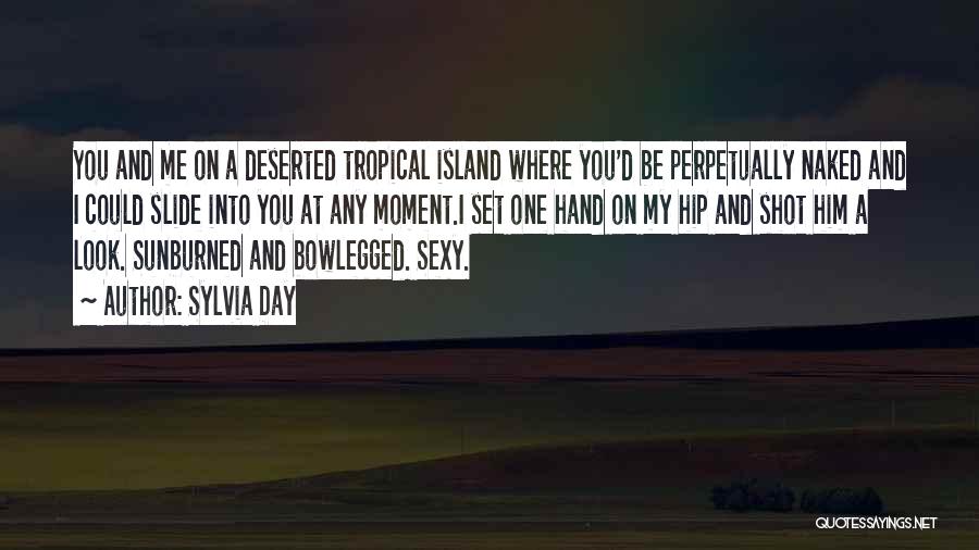 Tropical Island Quotes By Sylvia Day