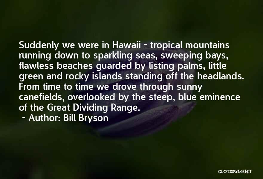 Tropical Islands Quotes By Bill Bryson