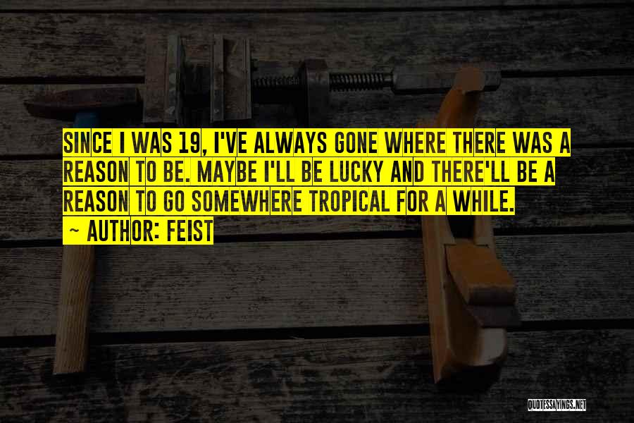 Tropical Quotes By Feist