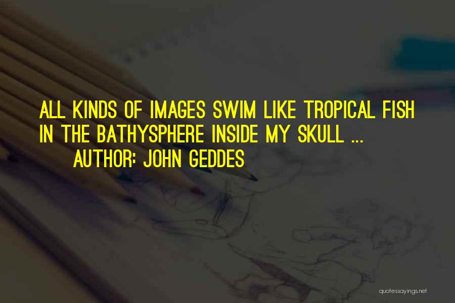 Tropical Quotes By John Geddes