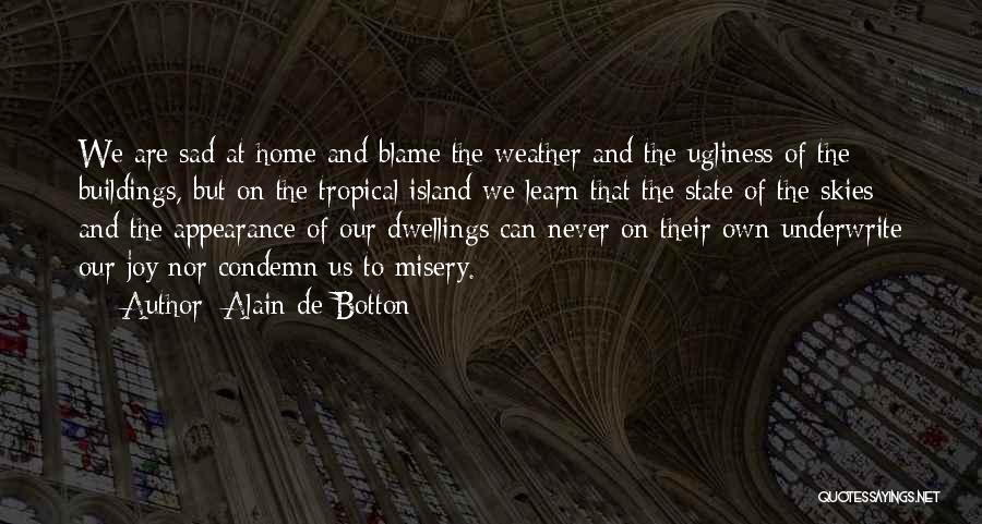 Tropical Weather Quotes By Alain De Botton