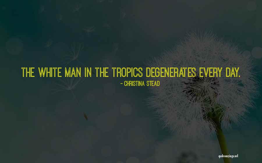 Tropics Quotes By Christina Stead Tropics Quotes By Christina Stead