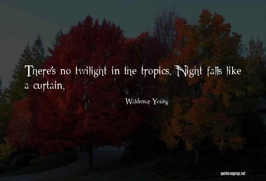 Tropics Quotes By Waldemar Young Tropics Quotes By Waldemar Young