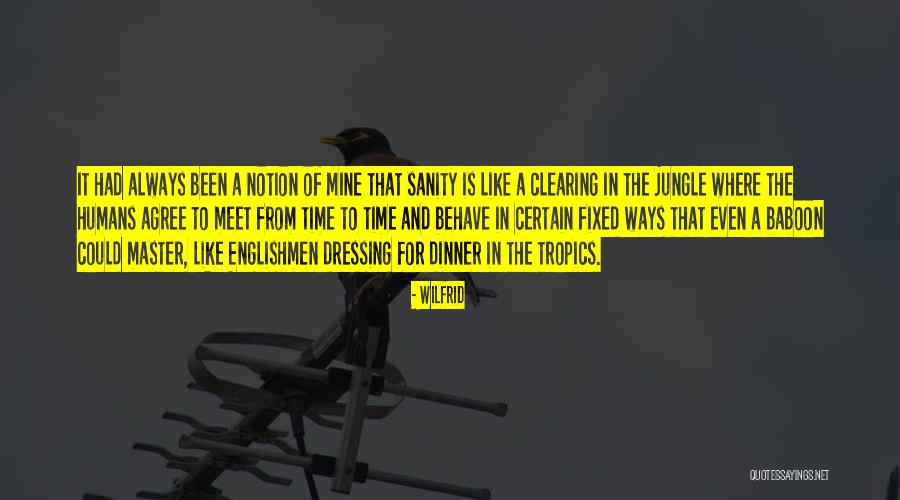 Tropics Quotes By Wilfrid Tropics Quotes By Wilfrid