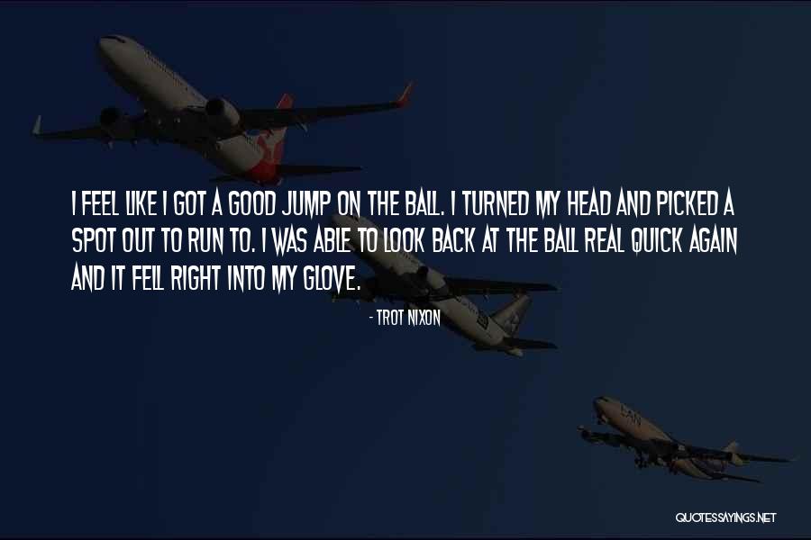 Trot Nixon Quotes 1013314 Trot Nixon Quotes 1013314