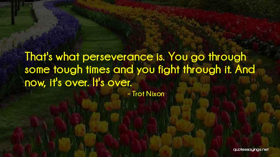 Trot Nixon Quotes 1178977 Trot Nixon Quotes 1178977