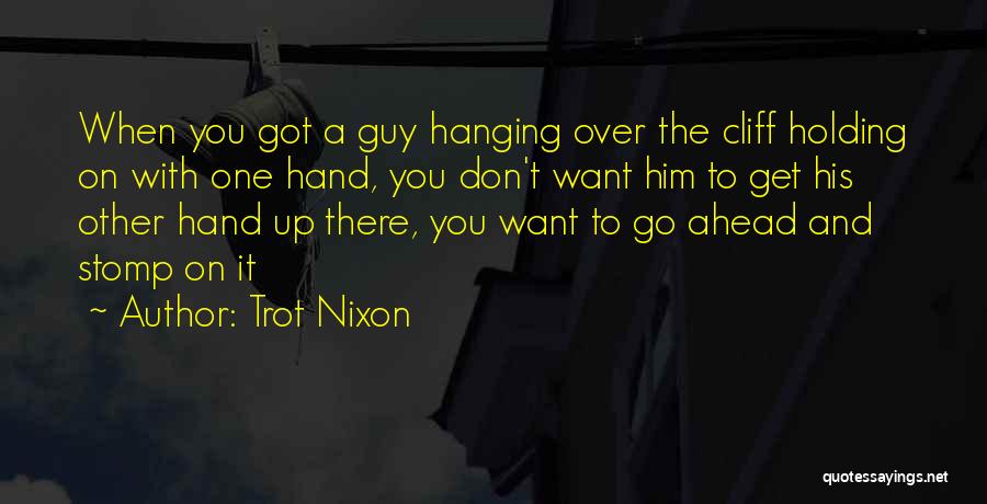 Trot Nixon Quotes 136479
