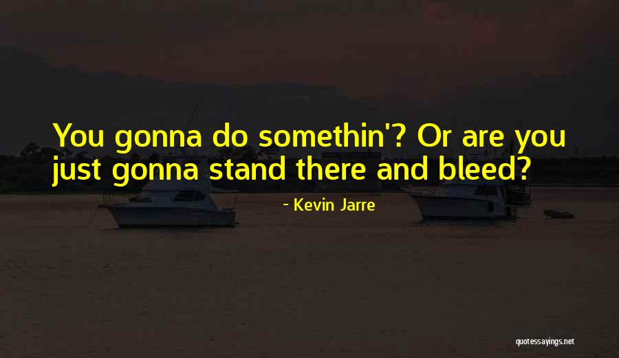 Trotamundos Quotes By Kevin Jarre Trotamundos Quotes By Kevin Jarre