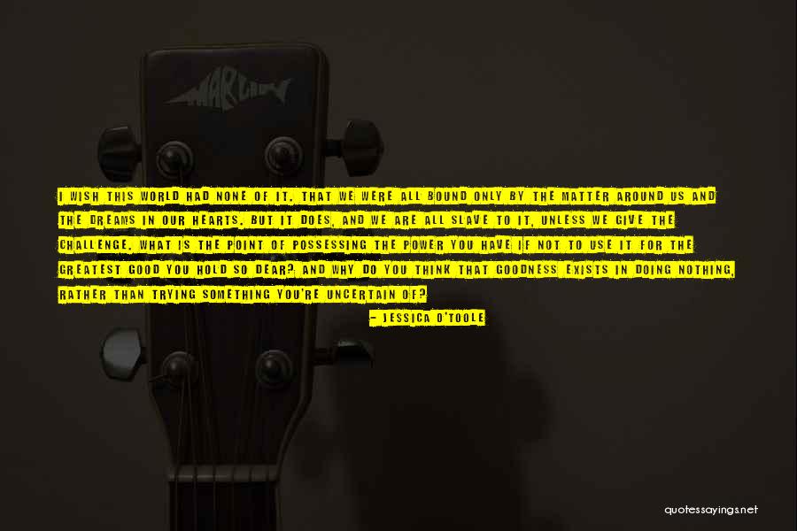 Trote Quotes By Jessica O'Toole Trote Quotes By Jessica O'Toole