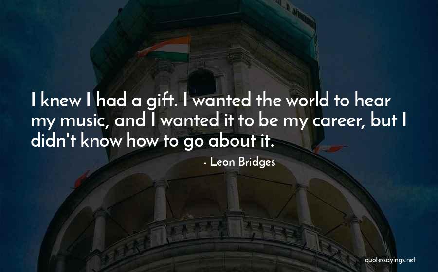 Trotman Gylynthia Quotes By Leon Bridges Trotman Gylynthia Quotes By Leon Bridges