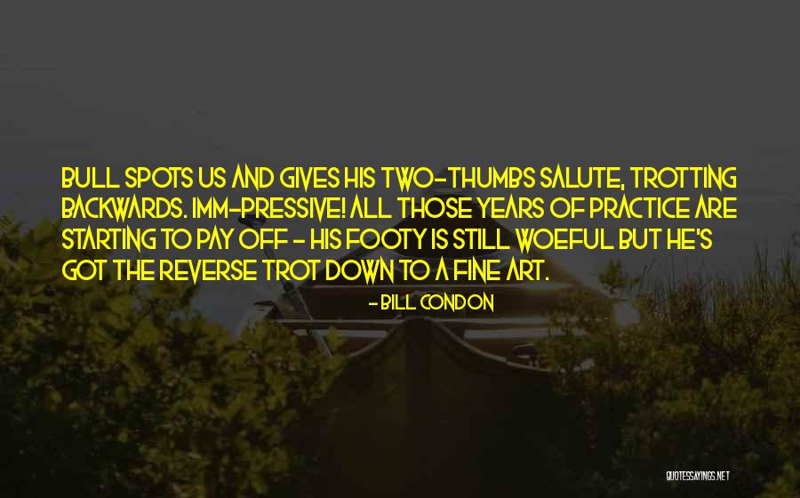 Trotting Quotes By Bill Condon Trotting Quotes By Bill Condon