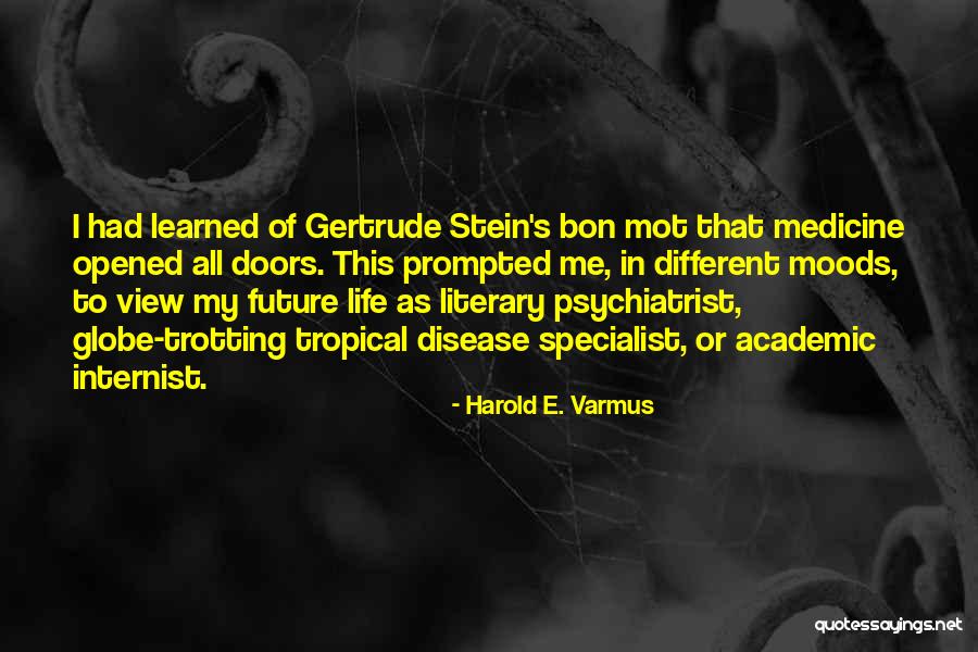 Trotting Quotes By Harold E. Varmus Trotting Quotes By Harold E. Varmus