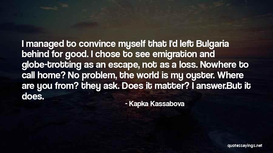 Trotting Quotes By Kapka Kassabova Trotting Quotes By Kapka Kassabova