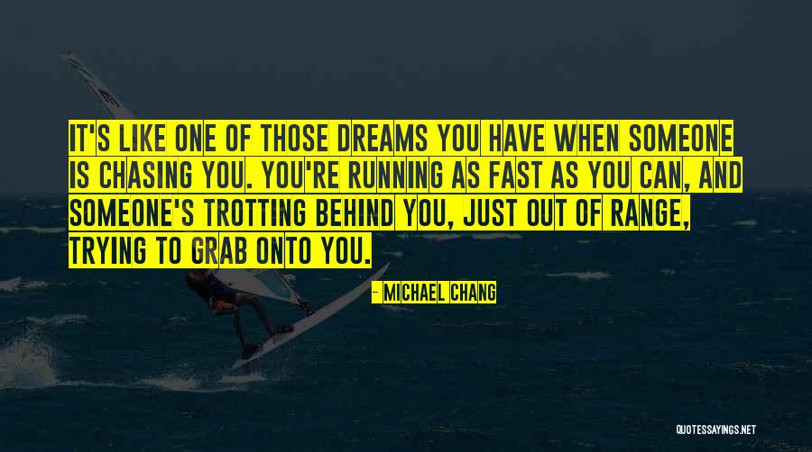 Trotting Quotes By Michael Chang Trotting Quotes By Michael Chang