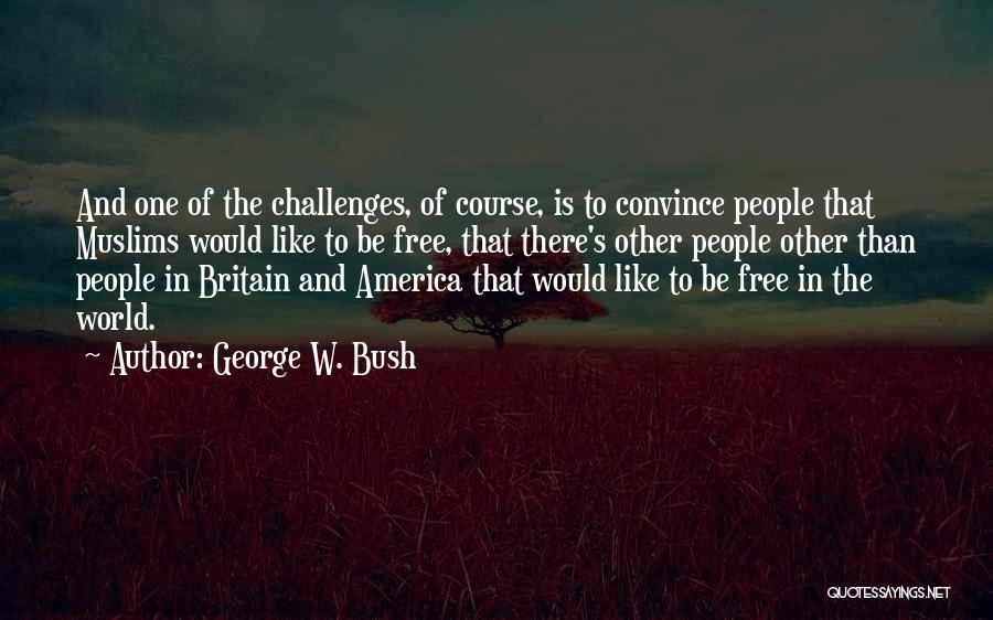 Trotzdem Mondatok Quotes By George W. Bush