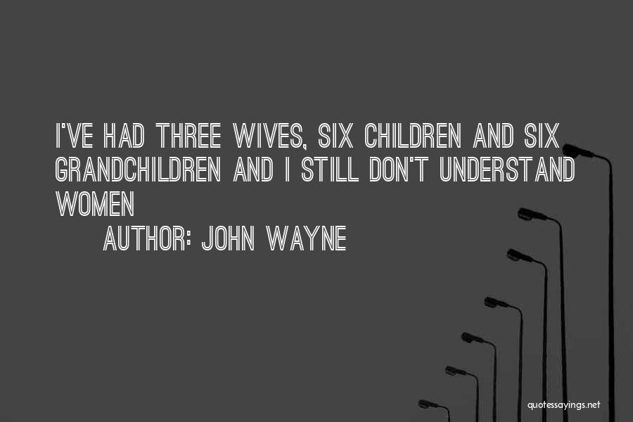 Trotzdem Mondatok Quotes By John Wayne