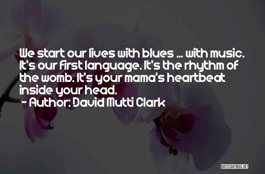 Troubadour Quotes By David Mutti Clark
