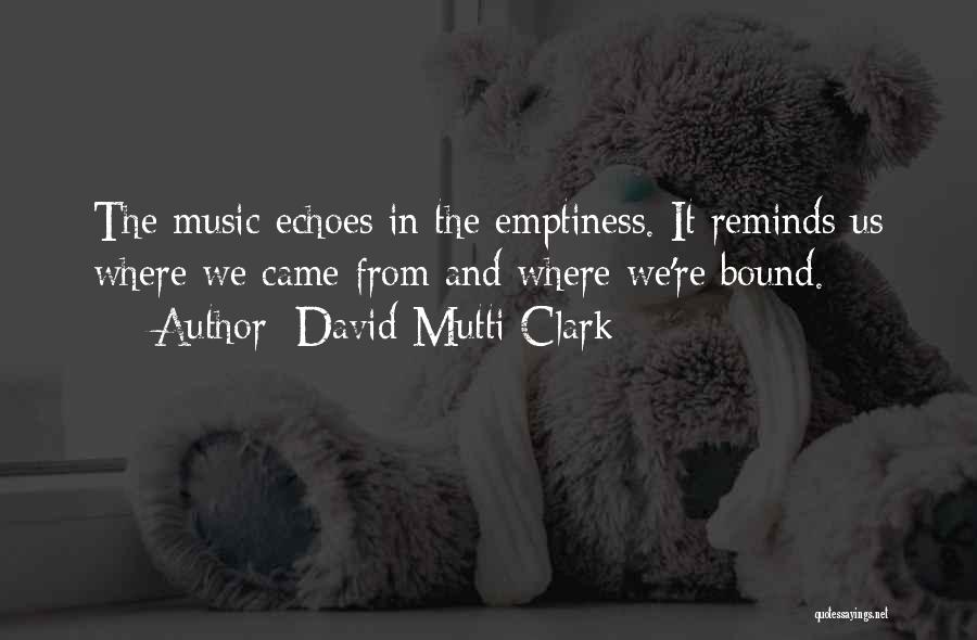Troubadour Quotes By David Mutti Clark