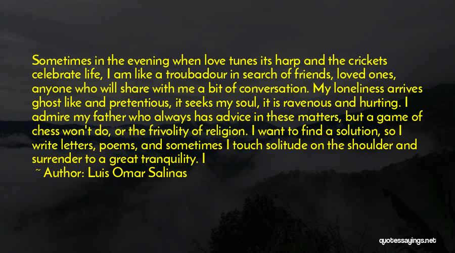 Troubadour Quotes By Luis Omar Salinas